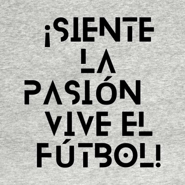 SCTX009 - ¡Siente la Pasión, Vive el Fútbol! by Tee Vibes Co.